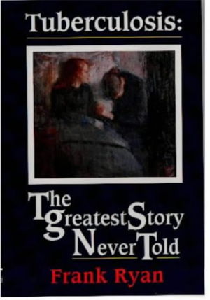 Cover art for Tuberculosis The Greatest Story Never Told The Search for the Cure and the New Global Threat