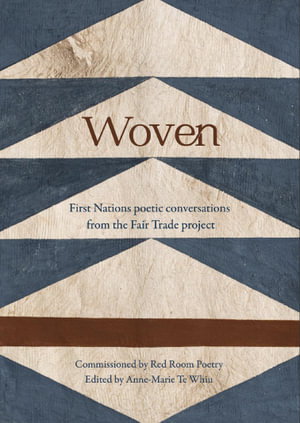 Cover art for Woven First Nations Poetic Conversations From The Fair Trade Project