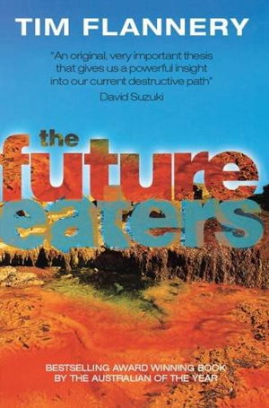 Cover art for Future Eaters Ecological History of the Australasian Lands and People