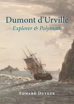 Cover art for Dumont d'Urville: Explorer & Polymath