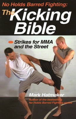 Cover art for No Holds Barred Fighting The Kicking Bible Strikes for MMA and the Street