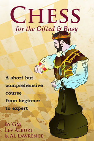 Cover art for Chess for the Gifted and Busy A Short But Comprehensive Course from Beginner to Expert
