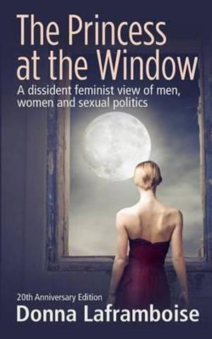 Cover art for Princess at the Window A dissident feminist view of men women and sexual politics