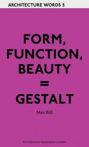 Cover art for Architecture Words 5 Form Function Beauty = Gestalt