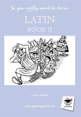 Cover art for So You Really Want to Learn Latin A Textbook for Common Entrance and GCSE Book II