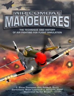 Cover art for Air Combat Manoeuvres Technique and History of Air Fighting for Flight Simulation