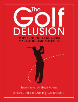 Cover art for Golf Delusion Why 9 Out of 10 Golfers Make The Same Mistakes