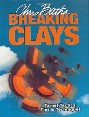 Cover art for Breaking Clays Target Tactics Tips and Techniques