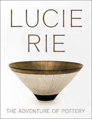 Cover art for Lucie Rie: The Adventure of Pottery