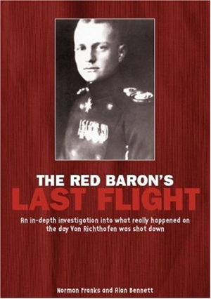 Cover art for Red Barons Last Flight An In-Depth Investigation Into What Really Happened On The Day Von Richthofen Was Shot Down
