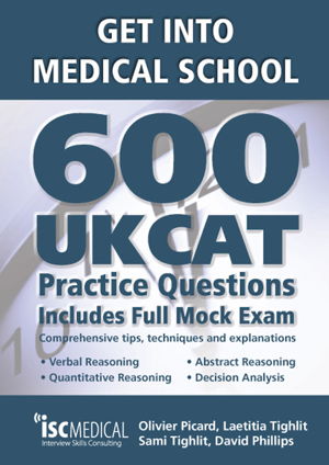 Cover art for Get into Medical School 600 UKCAT Practice Questions Includes Full Mock Exam Comprehensive Tips Techniques and Expla