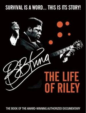 Cover art for BB King The Life of Riley Survival is a Word This is its Story