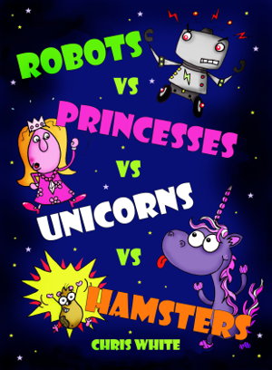 Cover art for Robots vs Princesses vs Unicorns vs Hamsters