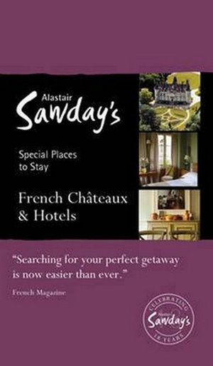 Cover art for Alastair Sawday's Special Places to Stay French Chateaux & Hotels