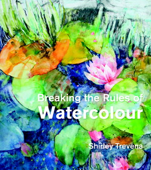 Cover art for Breaking the Rules of Watercolour