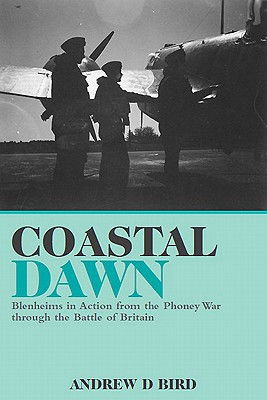 Cover art for Coastal Dawn Blenheims in Action from the Phoney War Throughthe Battle of Britain