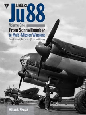 Cover art for Junkers Ju88 From Schnellbomber to Multi-mission Warplane Volume 1