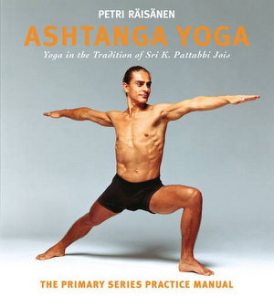 Cover art for Ashtanga Yoga The Yoga Tradition of Sri K. Pattabhi Jois The Primary Series Practice