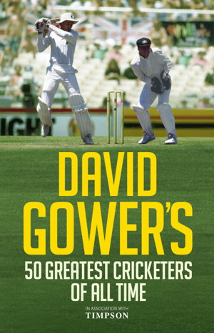 Cover art for David Gower's 50 Greatest Cricketers of All Time