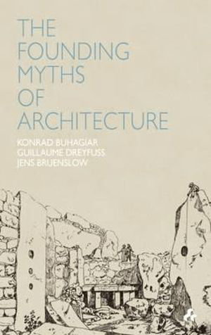 Cover art for The Founding Myths of Architecture