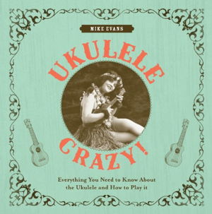 Cover art for Ukulele Crazy Everything You Need to Know About the Ukulele and How to Play It
