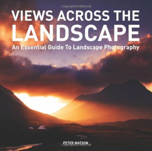 Cover art for Views Across the Landscape An Essential Guide to Landscape Photography