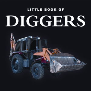 Cover art for Little Book of Diggers