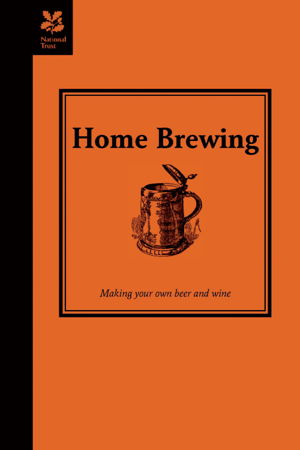 Cover art for Home Brewing A Guide to Making Your Own Beer and Wine