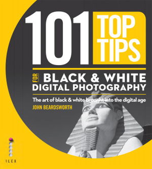 Cover art for 101 Top Tips for Black & White Digital Photography