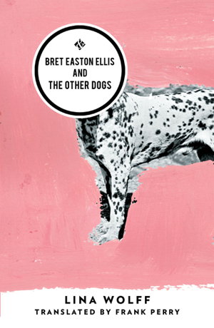 Cover art for Bret Easton Ellis And The Other Dogs