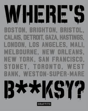 Cover art for Where's B**ksy? Banksy's Greatest Works in Context