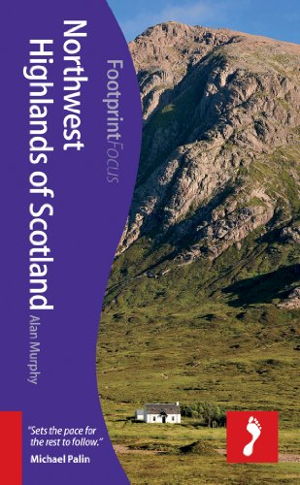 Cover art for Northwest Highlands of Scotland Footprint Focus Guide includes Inverness Fort William Glen Coe and Ullapool