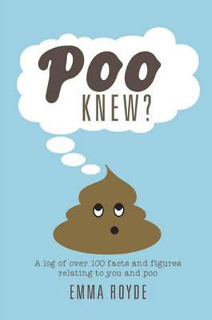Cover art for Poo Knew? Some Stuff You Might Find Interesting Astonishing and Amusing About Poo
