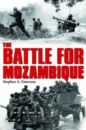 Cover art for The Battle for Mozambique The Frelimo - Renamo Struggle 1977- 1992