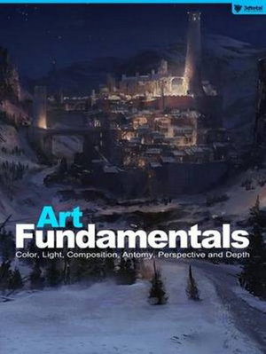 Cover art for Art Fundamentals Color Light Composition Anatomy Perspectiveand Depth