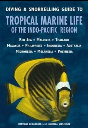 Cover art for Diving & Snorkelling Guide to Tropical Marine Life of the Indo-Pacific