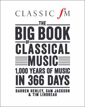 Cover art for Big Book of Classic FM 1000 Years of Classical Music in 366