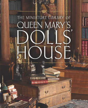 Cover art for The Miniature Library of Queen Mary's Dolls' House