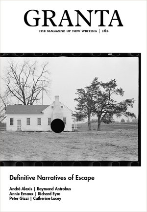 Cover art for Granta 162: Definitive Narratives of Escape