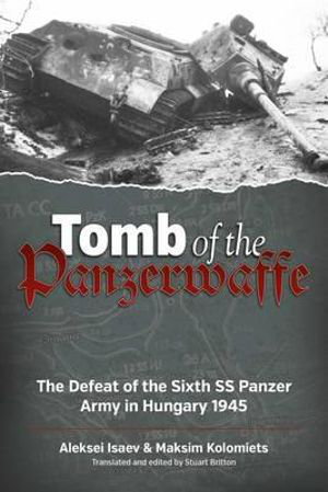 Cover art for Tomb of the Panzerwaffe The Defeat of the Sixth SS Panzer Army in Hungary 1945