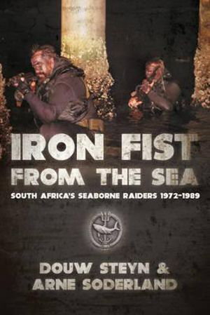Cover art for Iron Fist From The Sea South Africa's Seaborne Raiders