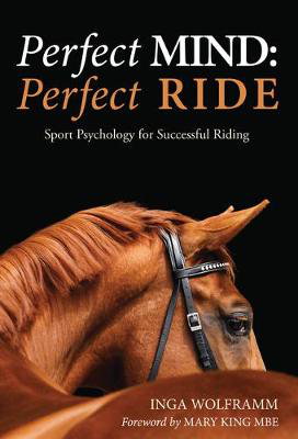 Cover art for Perfect Mind Perfect Ride Sport Psychology for Successful Riding
