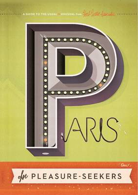 Cover art for Herb Lester Guides Paris for Pleasure-Seekers A Guide to the Usual & Unusual
