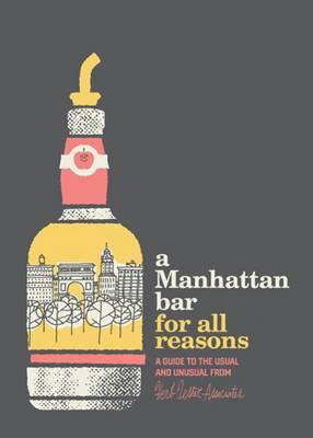 Cover art for Herb Lester Guides A Manhattan Bar for All Reasons A Guide to the Usual and Unusual