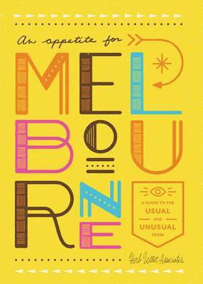 Cover art for Herb Lester Guides An Appetite for Melbourne A Guide to the Usual & Unusual