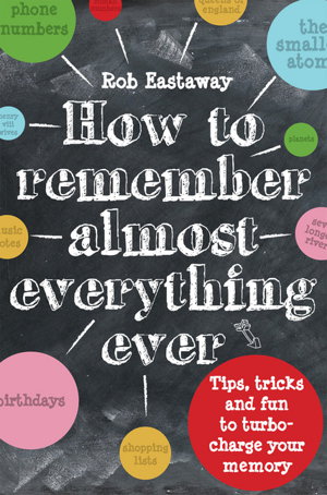 Cover art for How to Remember Almost Everything Ever! Tips Tricks and Fun toTurbo-Charge Your Memory
