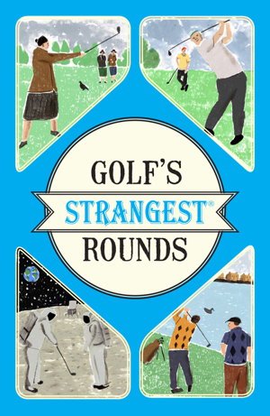 Cover art for Golf's Strangest Rounds