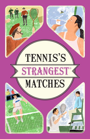 Cover art for Tennis's Strangest Matches Extraordinary but True Stories