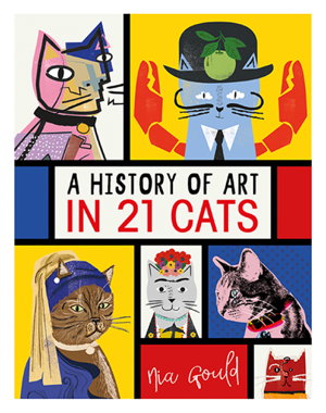Cover art for History of Art in 21 Cats From the Old Masters to the Modernists the Moggy as Muse an illustrated guide