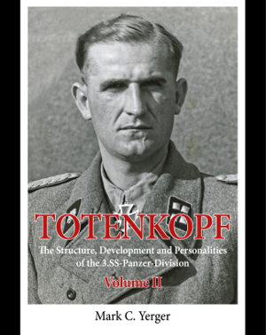 Cover art for Totenkopf The Structure Development and Personalities of the3.SS-Panzer-Division Volume 2